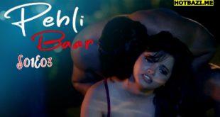 Pehli Baar S01E03 (2025) Hindi Hot Web Series Makhan