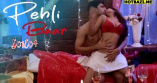 Pehli Baar S01E04 (2025) Hindi Hot Web Series Makhan