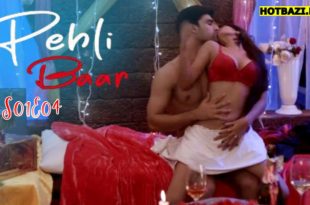 Pehli Baar S01E04 (2025) Hindi Hot Web Series Makhan